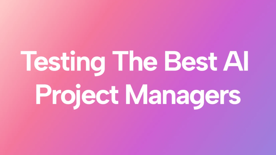 The 5 Best AI Project Management Tools (Tested & Ranked)