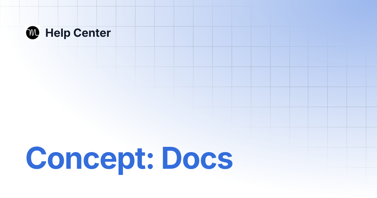 Concept: Docs | Help Center