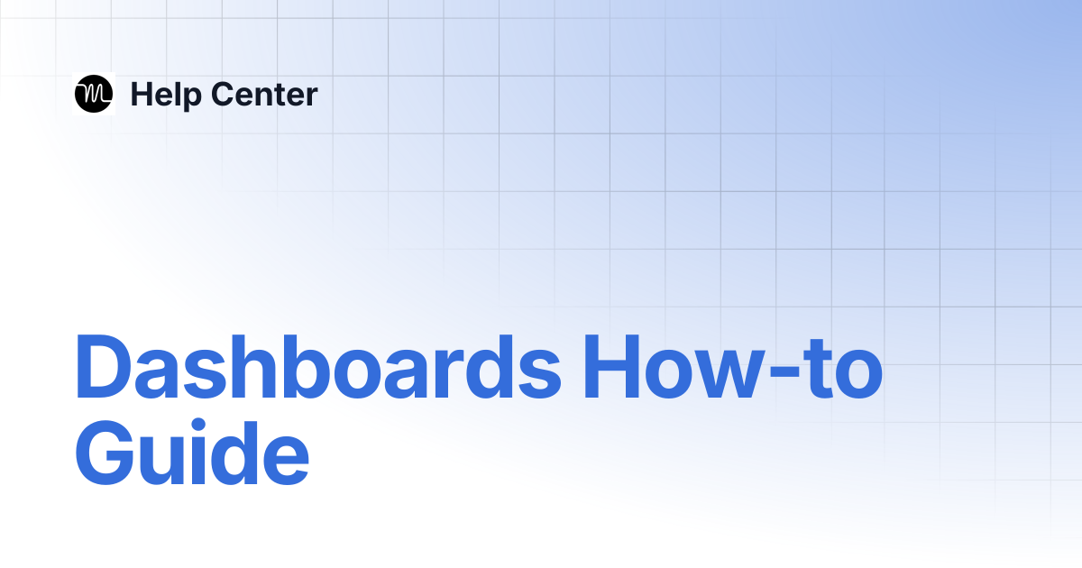 Dashboards How-to Guide | Help Center