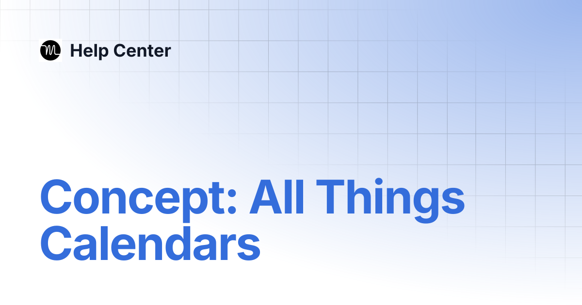 Concept: All Things Calendars | Help Center