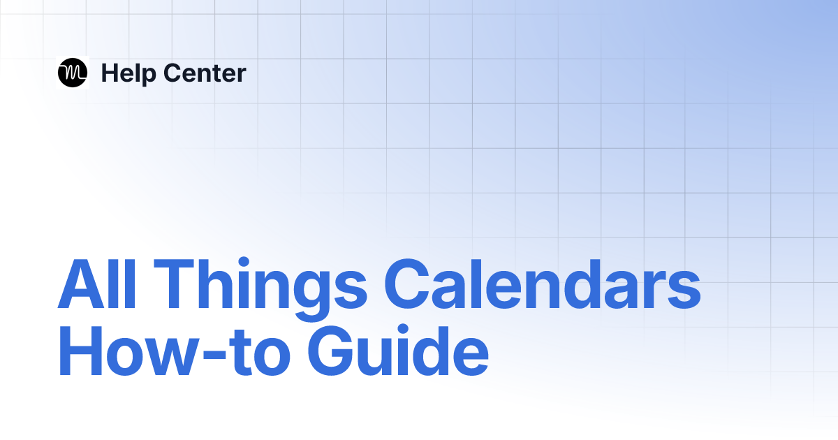 All Things Calendars How-to Guide | Help Center