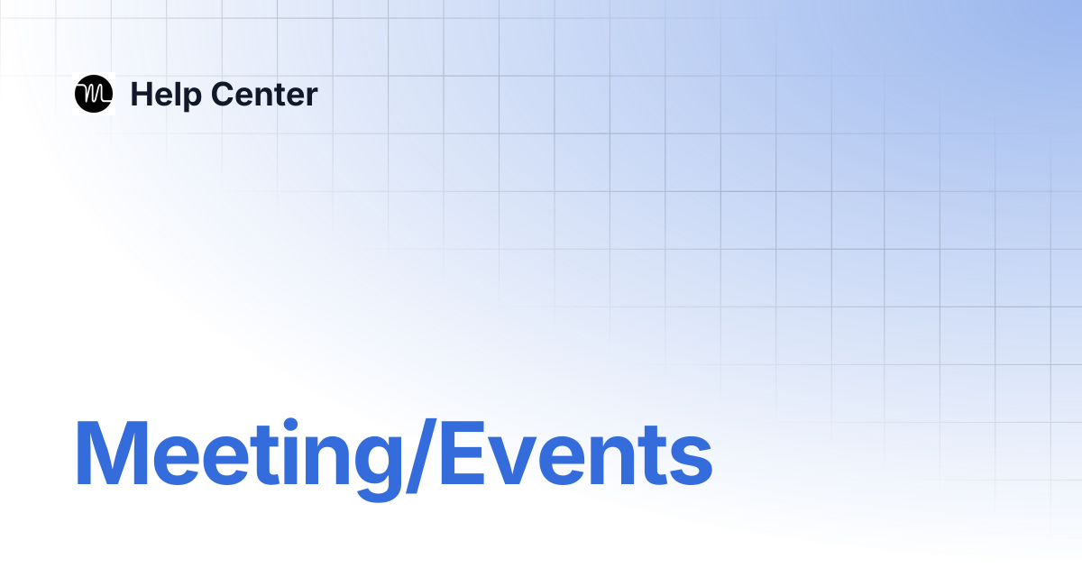 Meeting/Events | Help Center